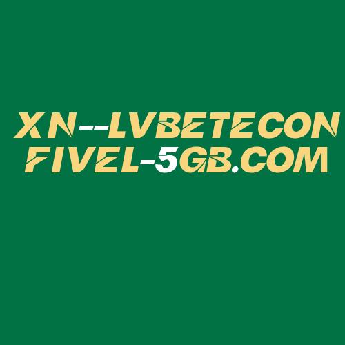 Logo da XN--LVBETECONFIVEL-5GB